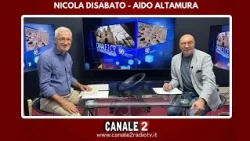 CANALE 2 C'E - NICOLA DISABATO - AIDO ALTAMURA